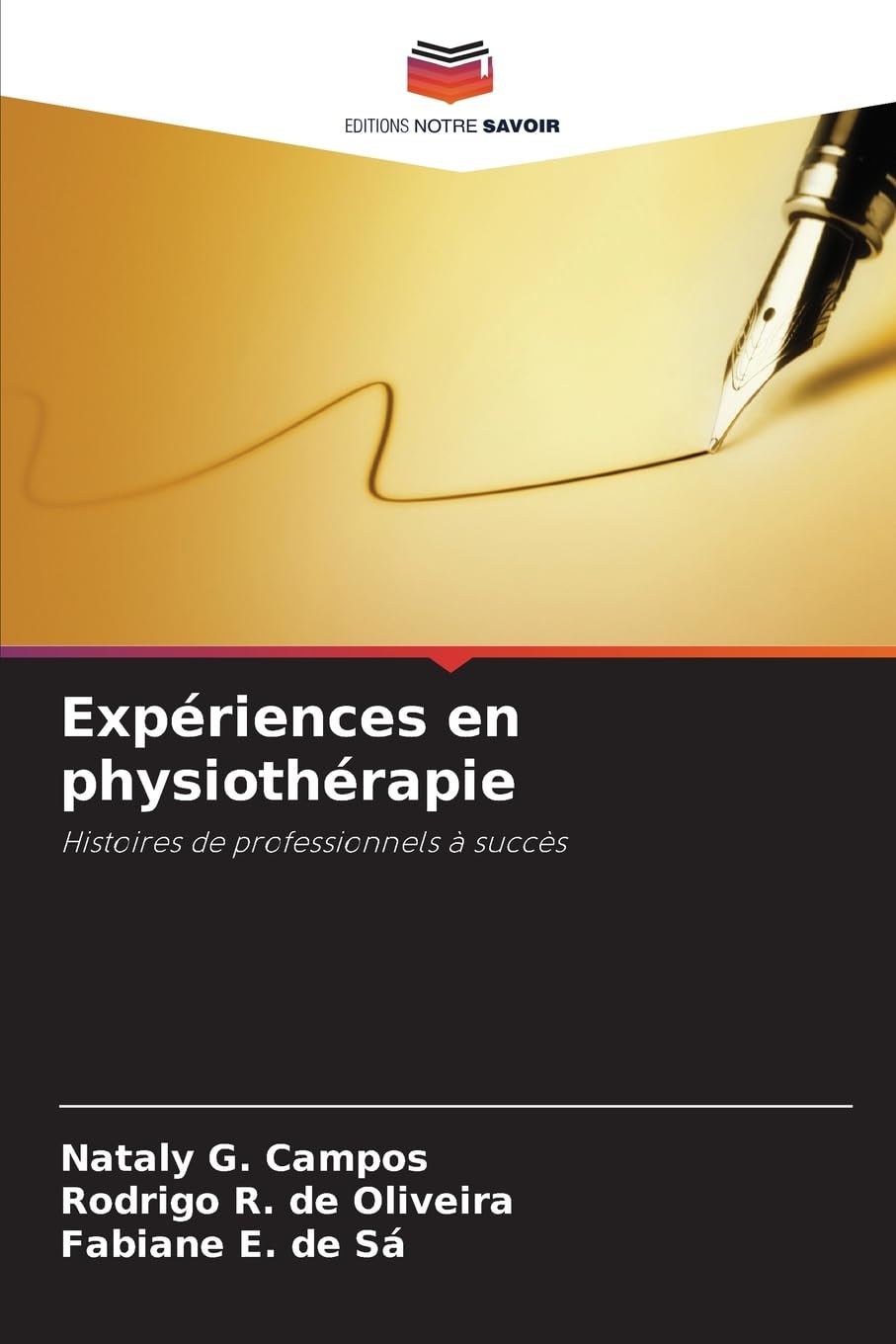 Expériences en physiothérapie: Histoires de professionnels à succès Business, Finance & Career