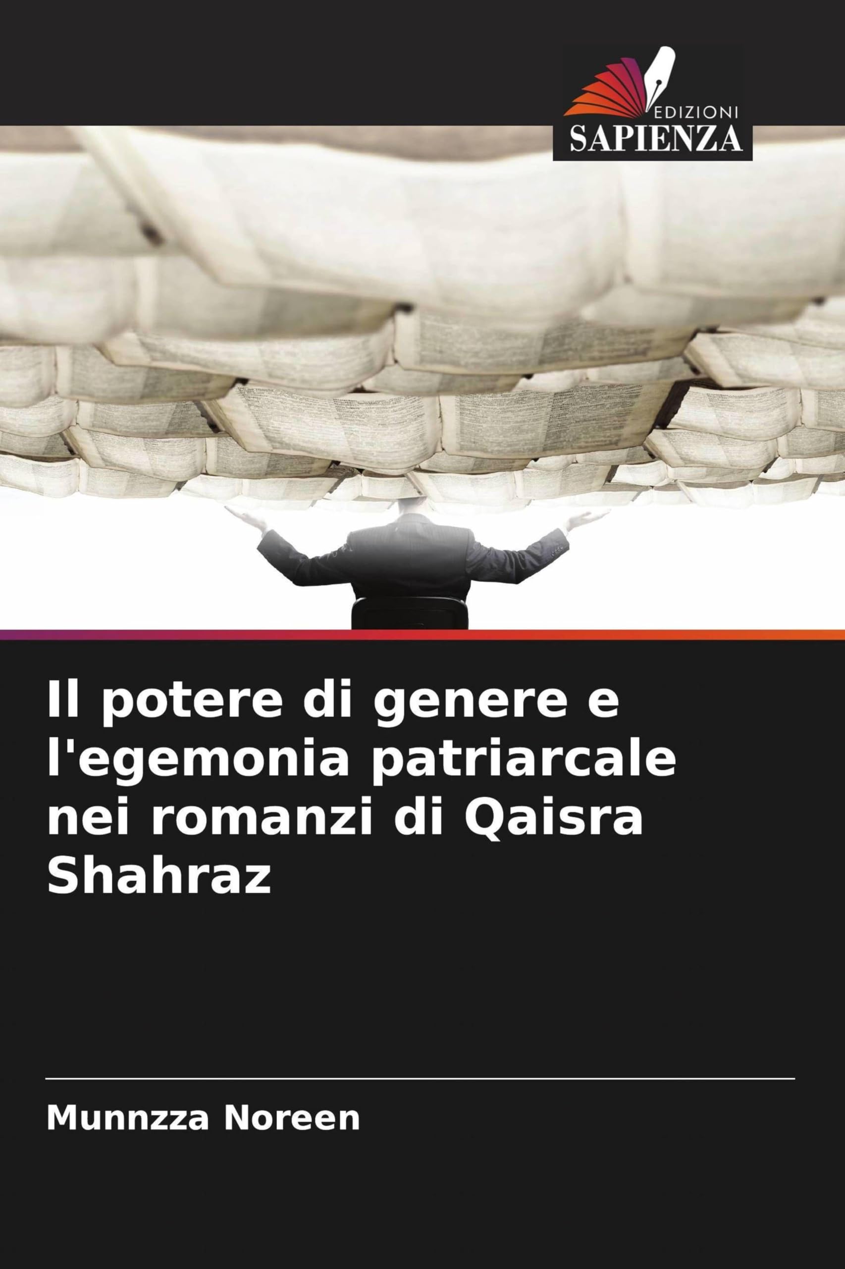Il potere di genere e l'egemonia patriarcale nei romanzi di Qaisra Shahraz Social Sciences