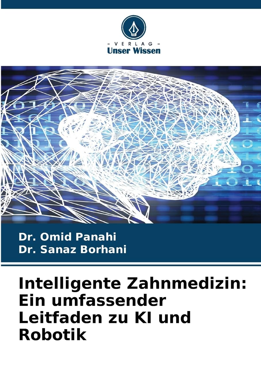 Intelligente Zahnmedizin: Ein umfassender Leitfaden zu KI und Robotik Medicine