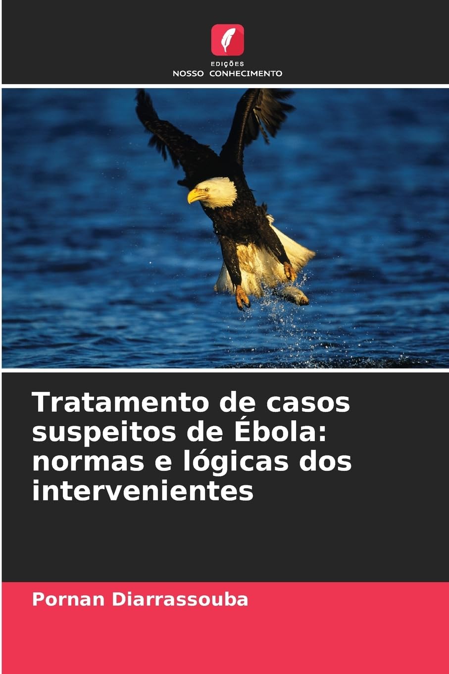 Tratamento de casos suspeitos de Ébola: normas e lógicas dos intervenientes Law