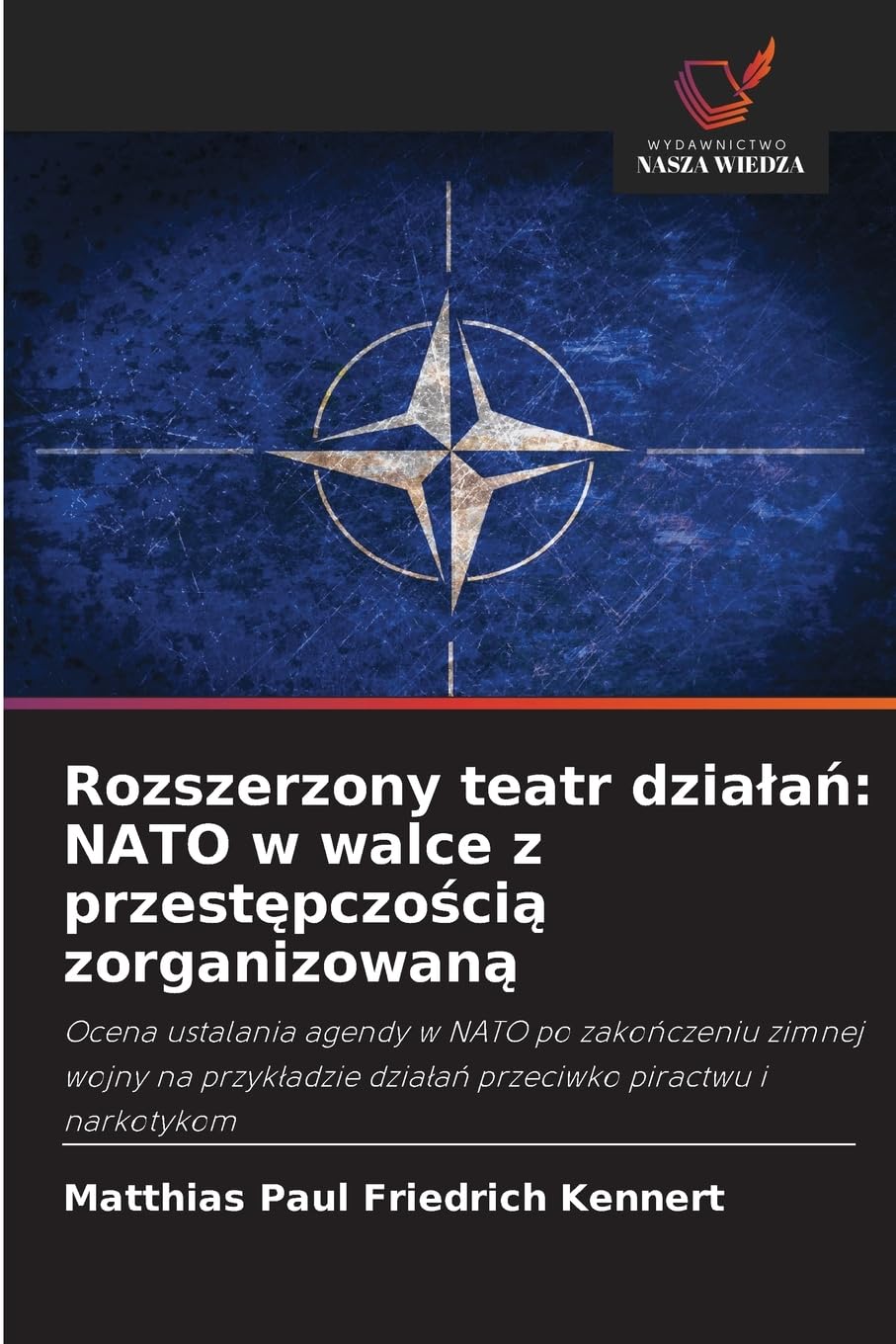 Rozszerzony teatr dzia¿a¿: NATO w walce z przest¿pczo¿ci¿ zorganizowan¿ Law
