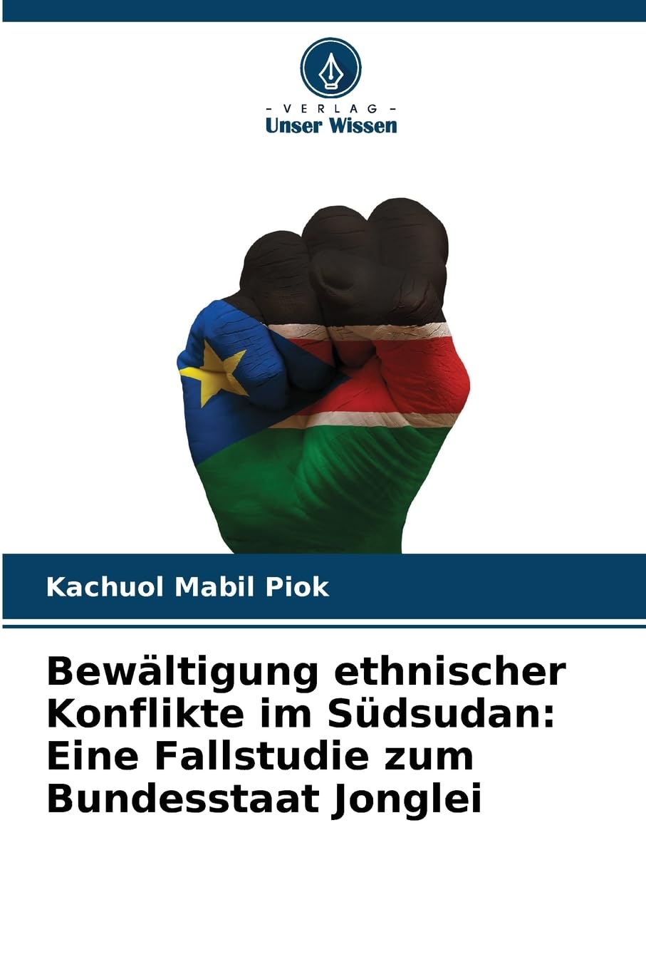 Bewältigung ethnischer Konflikte im Südsudan: Eine Fallstudie zum Bundesstaat Jonglei Law