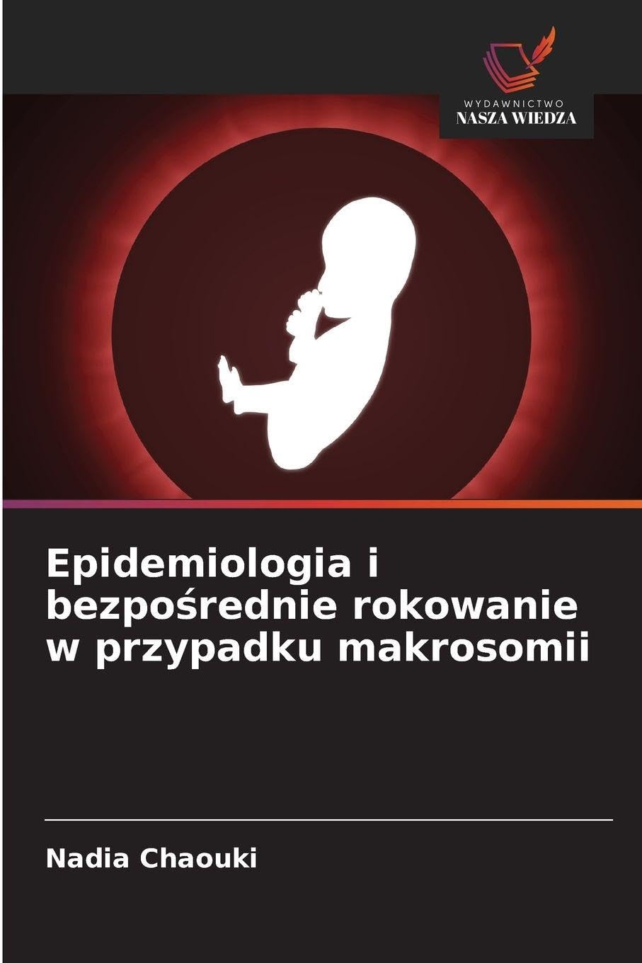 Epidemiologia i bezpo¿rednie rokowanie w przypadku makrosomii Medicine
