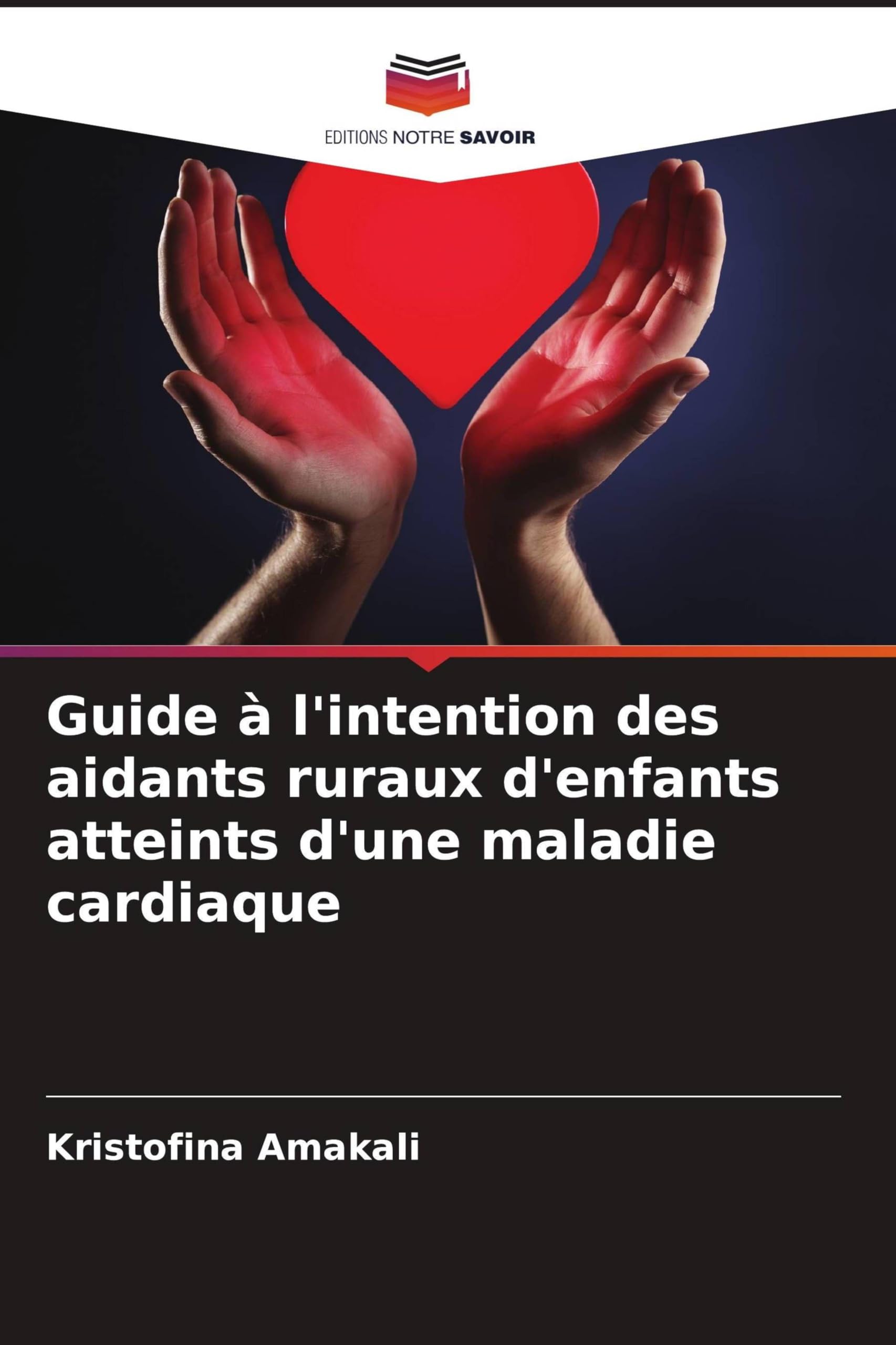 Guide à l'intention des aidants ruraux d'enfants atteints d'une maladie cardiaque Books