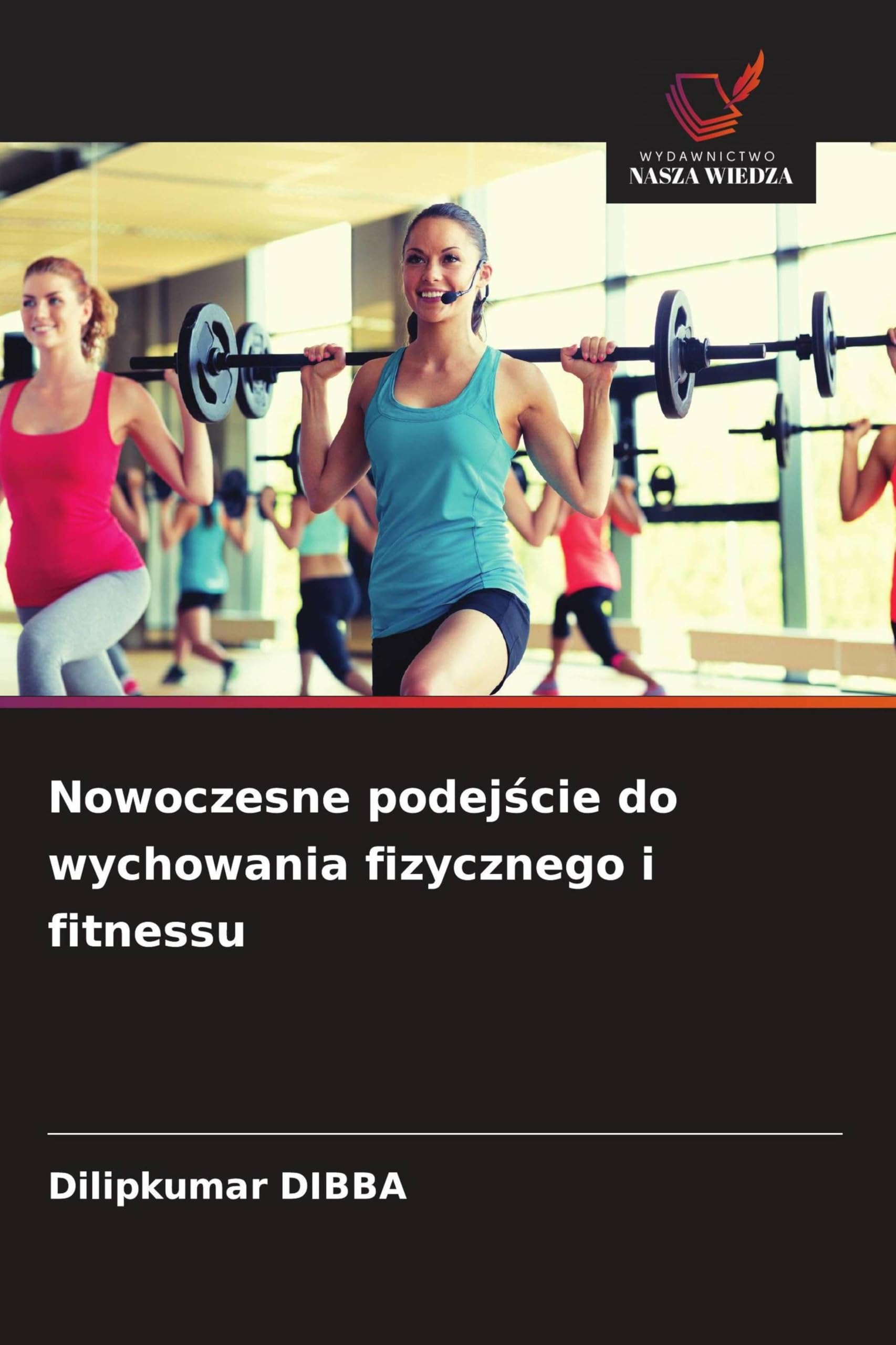 Nowoczesne podej¿cie do wychowania fizycznego i fitnessu Leisure & Fun