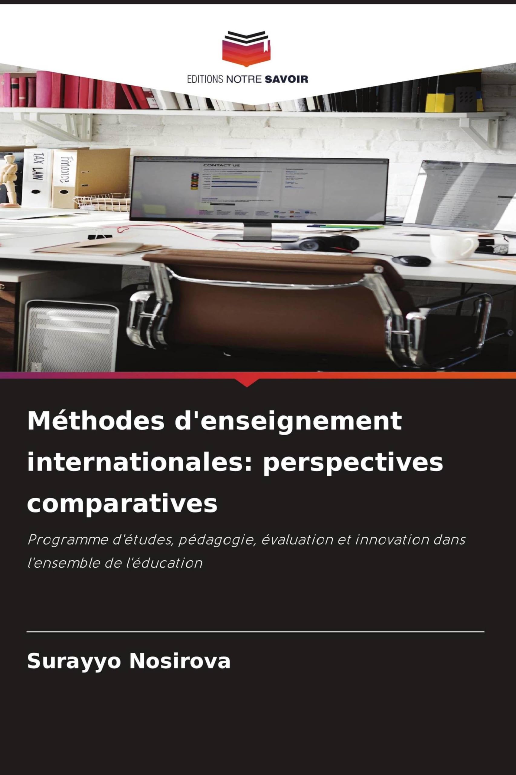 Méthodes d'enseignement internationales: perspectives comparatives: Programme d'études, pédagogie, évaluation et innovation dans l'ensemble de l'éducation Law