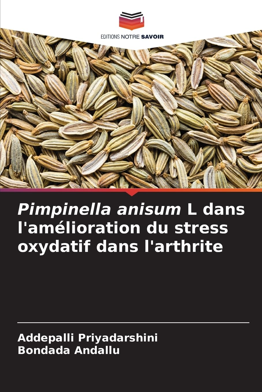 Pimpinella anisum L dans l'amélioration du stress oxydatif dans l'arthrite: DE Natural Sciences