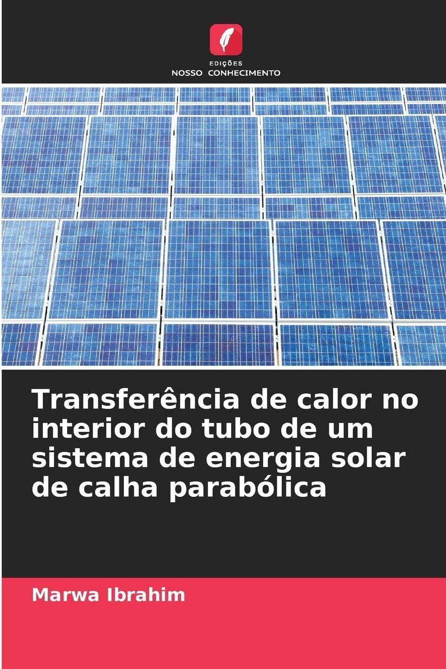 Transferência de calor no interior do tubo de um sistema de energia solar de calha parabólica Business & Technology