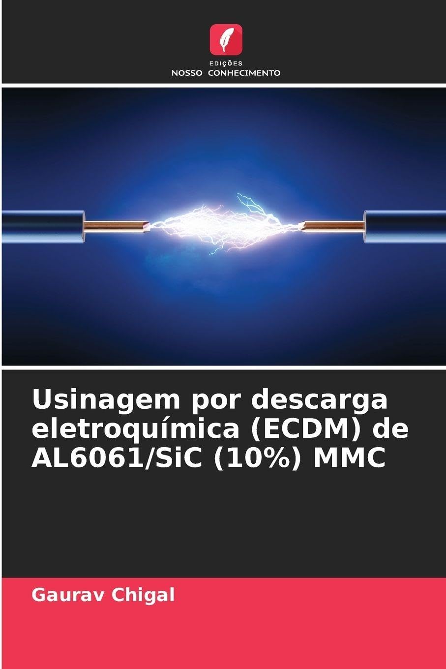 Usinagem por descarga eletroquímica (ECDM) de AL6061/SiC (10%) MMC Business & Technology