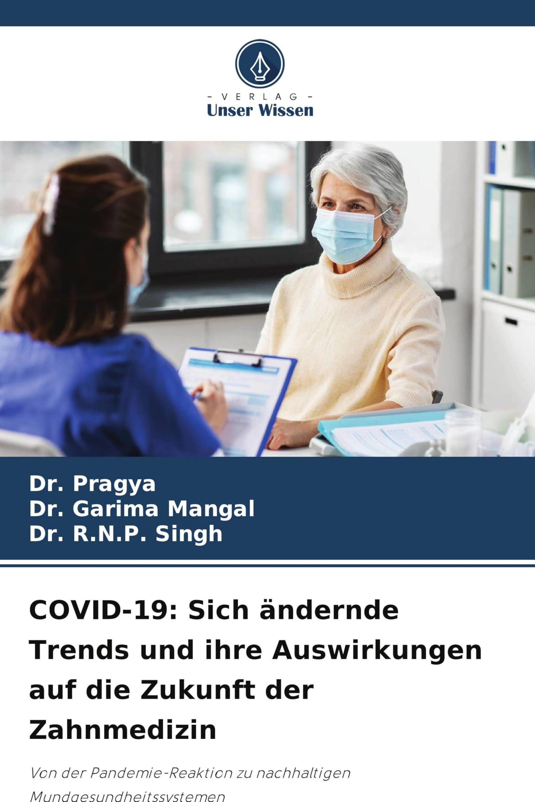 COVID-19: Sich ändernde Trends und ihre Auswirkungen auf die Zukunft der Zahnmedizin Medicine