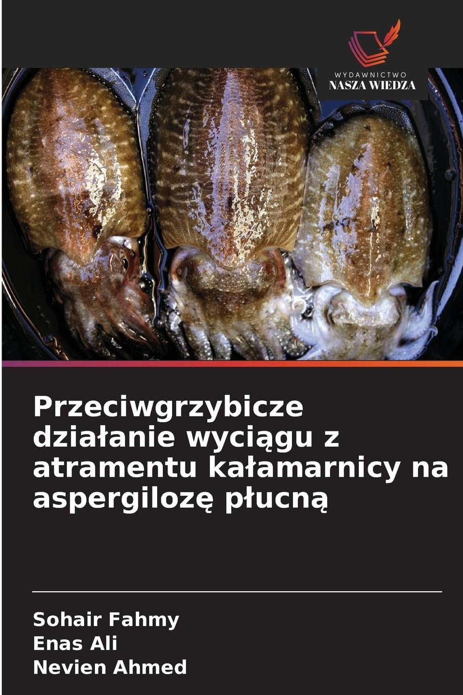 Przeciwgrzybicze dzia¿anie wyci¿gu z atramentu ka¿amarnicy na aspergiloz¿ p¿ucn¿ Natural Sciences