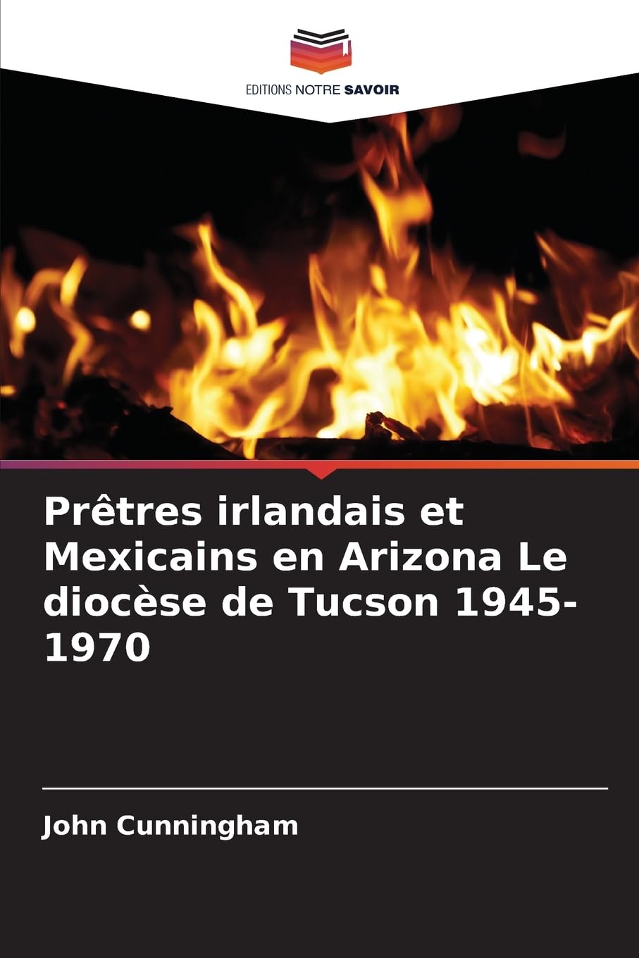 Prêtres irlandais et Mexicains en Arizona Le diocèse de Tucson 1945-1970 Natural Sciences