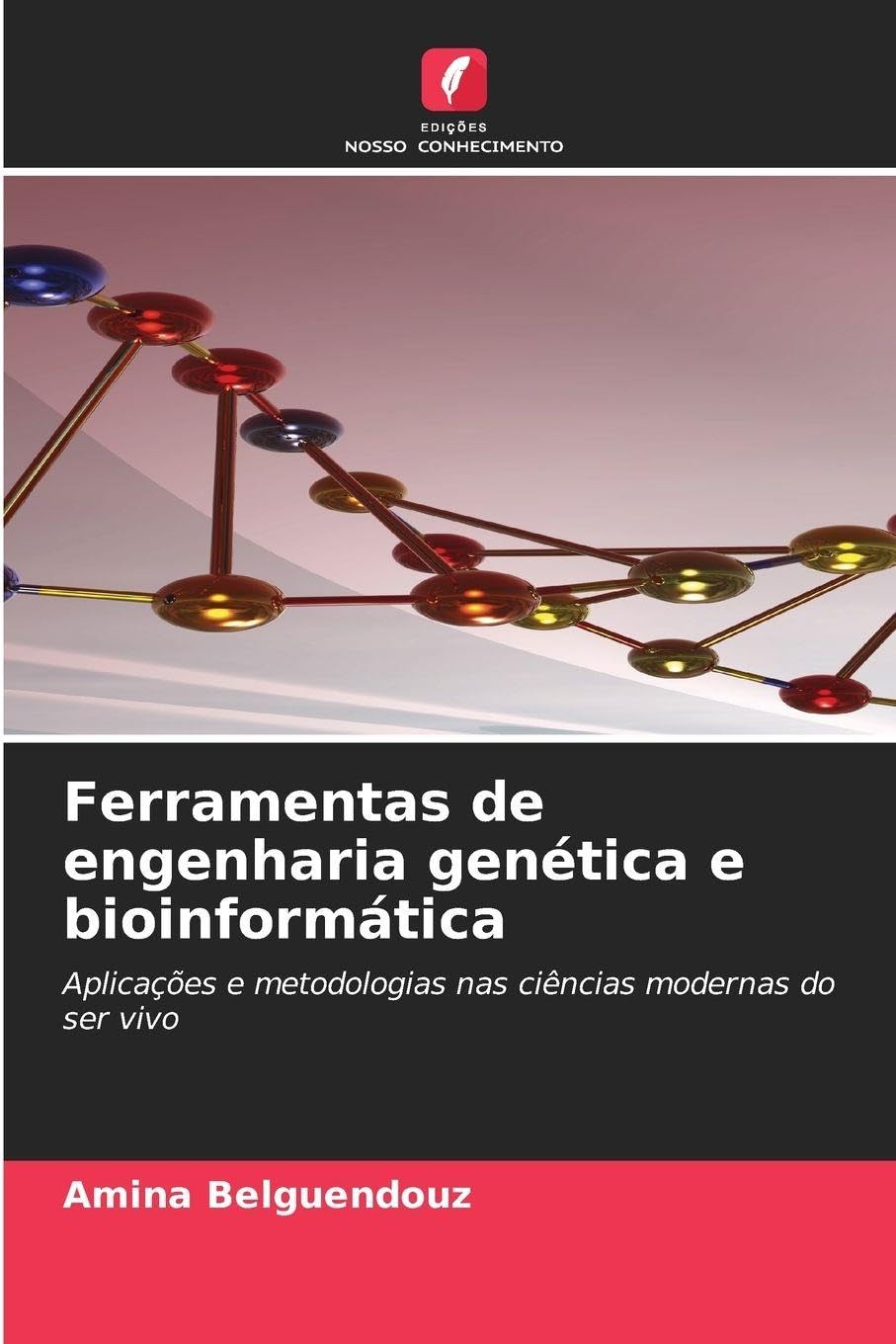 Ferramentas de engenharia genética e bioinformática Natural Sciences