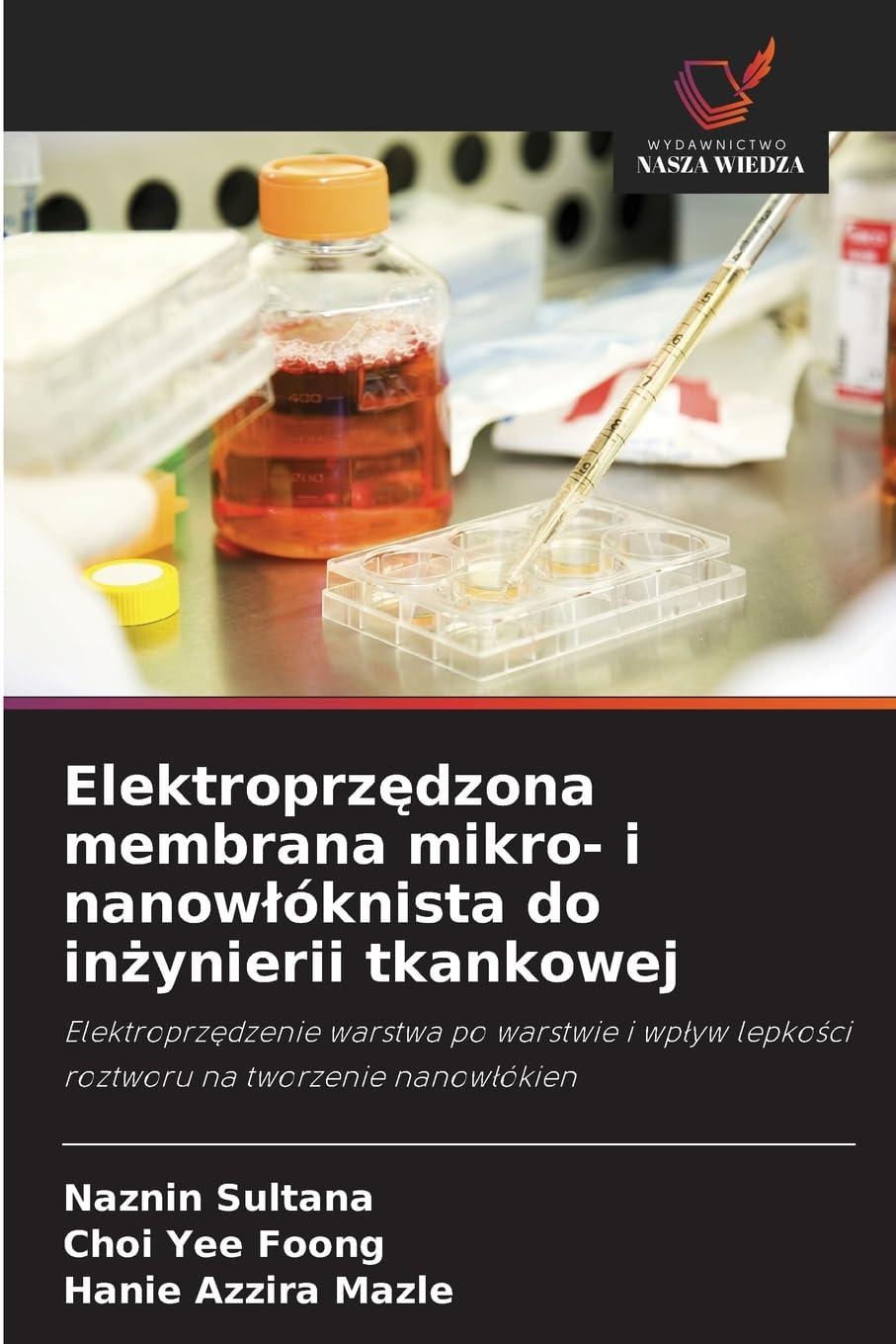 Elektroprz¿dzona membrana mikro- i nanow¿óknista do in¿ynierii tkankowej Business & Technology