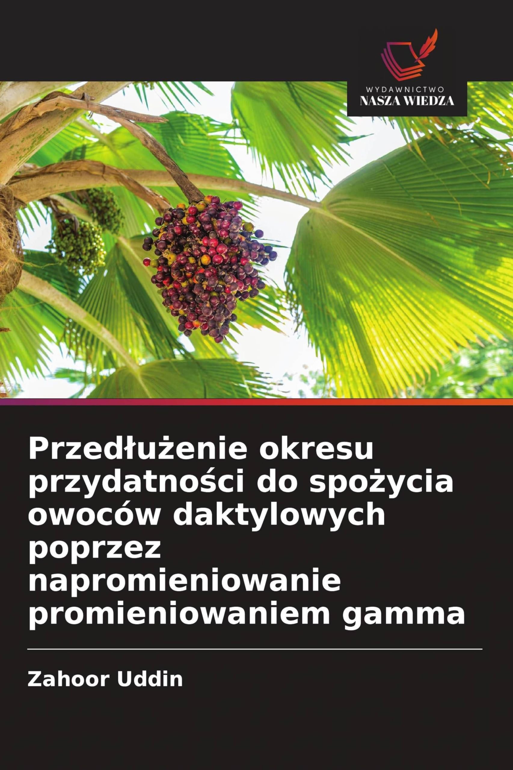 Przed¿u¿enie okresu przydatno¿ci do spo¿ycia owoców daktylowych poprzez napromieniowanie promieniowaniem gamma Books