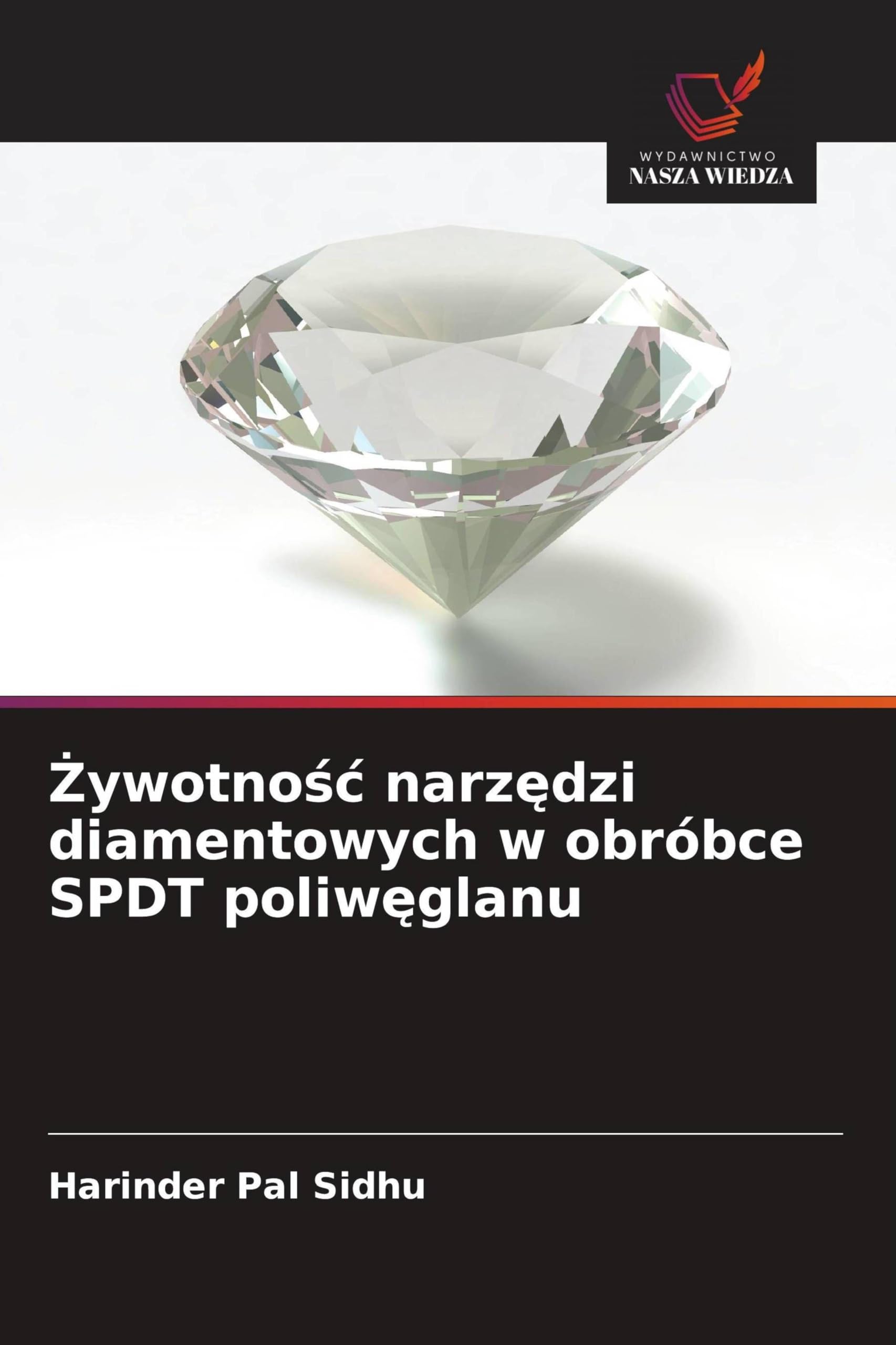 ¿ywotno¿¿ narz¿dzi diamentowych w obróbce SPDT poliw¿glanu Business & Technology