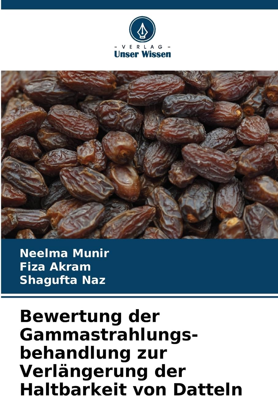 Bewertung der Gammastrahlungs-behandlung zur Verlängerung der Haltbarkeit von Datteln Law
