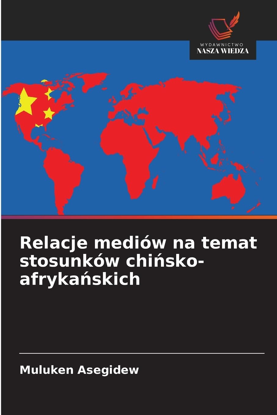 Relacje mediów na temat stosunków chi¿sko-afryka¿skich Law