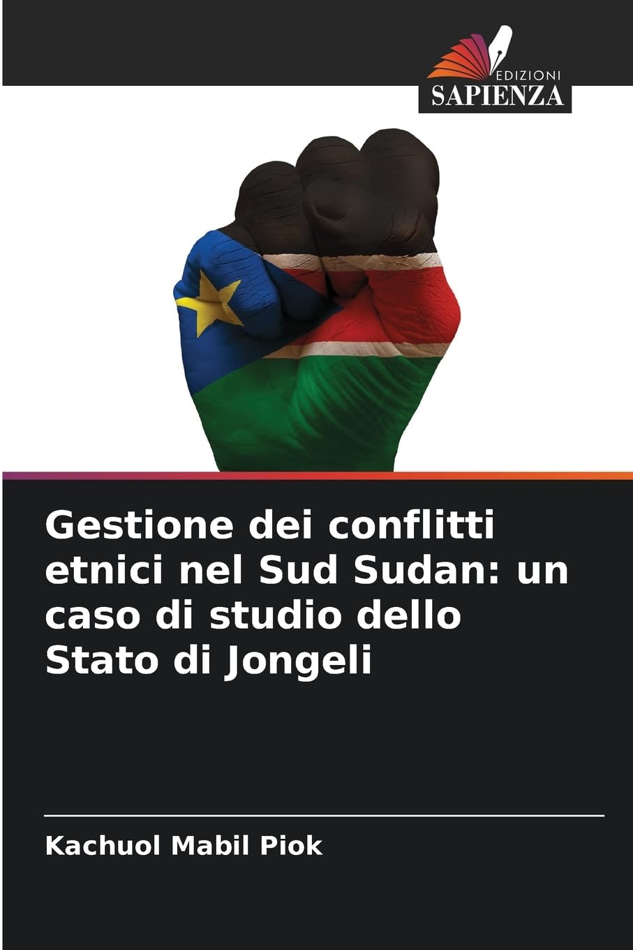 Gestione dei conflitti etnici nel Sud Sudan: un caso di studio dello Stato di Jongeli Law