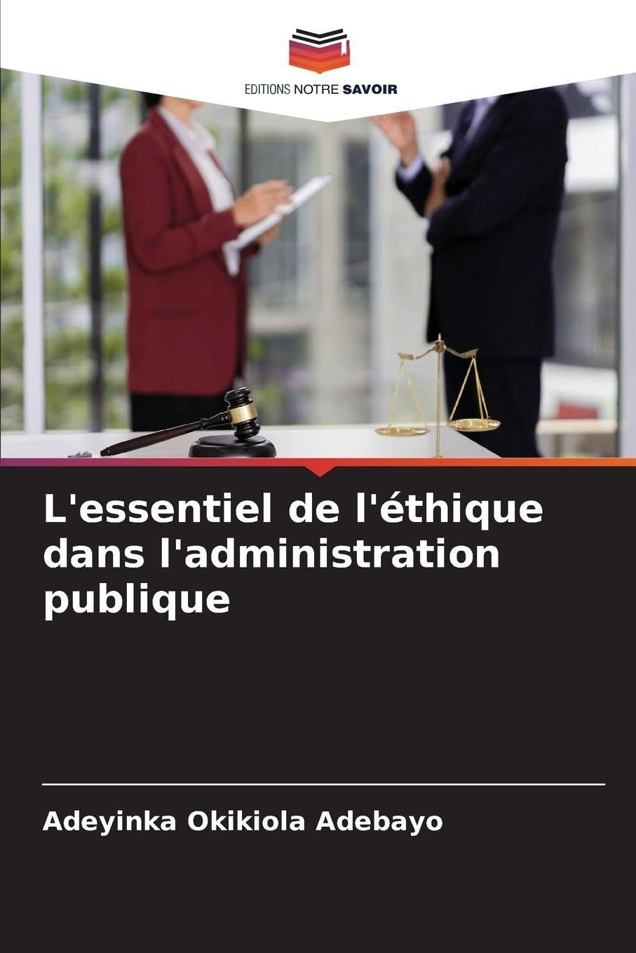 L'essentiel de l'éthique dans l'administration publique Law