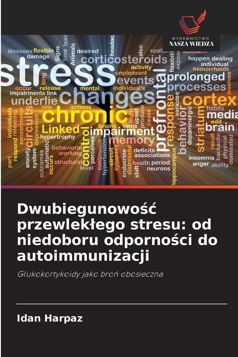 Dwubiegunowo¿¿ przewlek¿ego stresu: od niedoboru odporno¿ci do autoimmunizacji Medicine