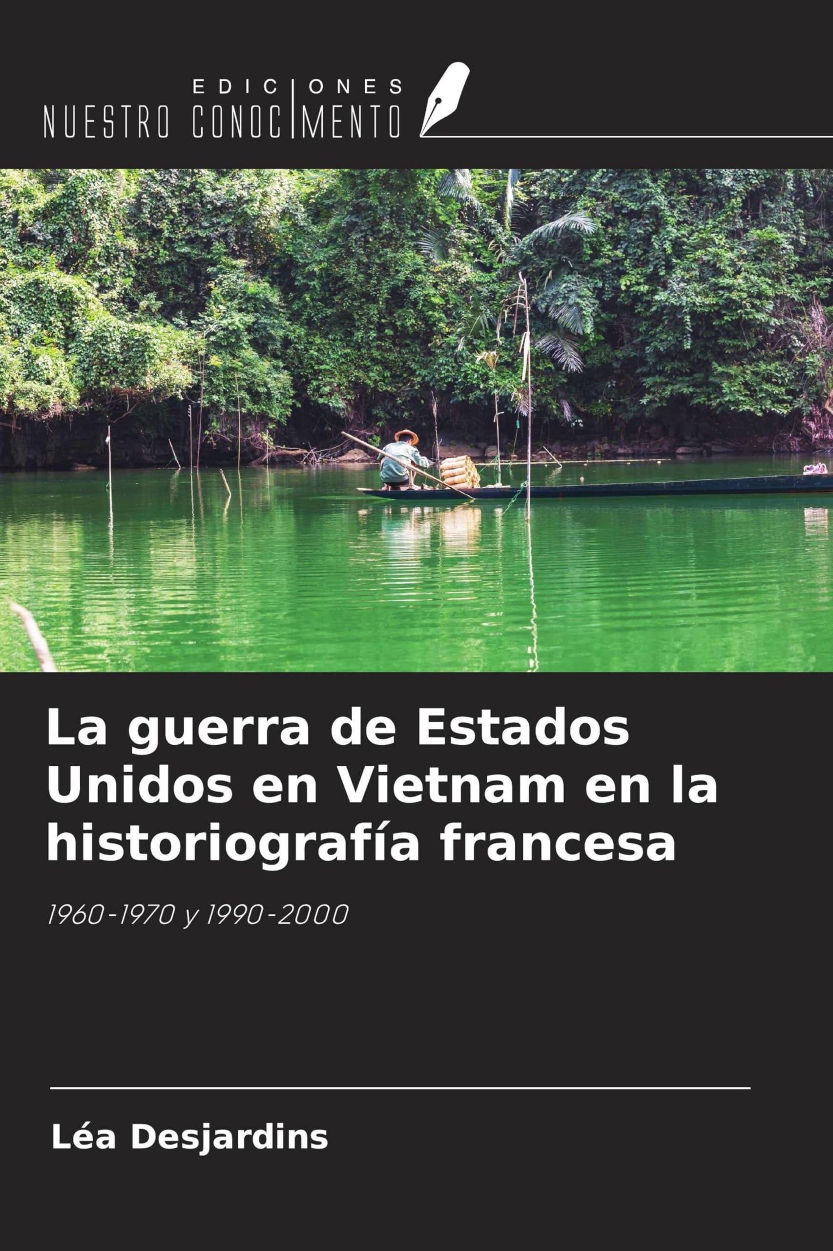 La guerra de Estados Unidos en Vietnam en la historiografía francesa Natural Sciences