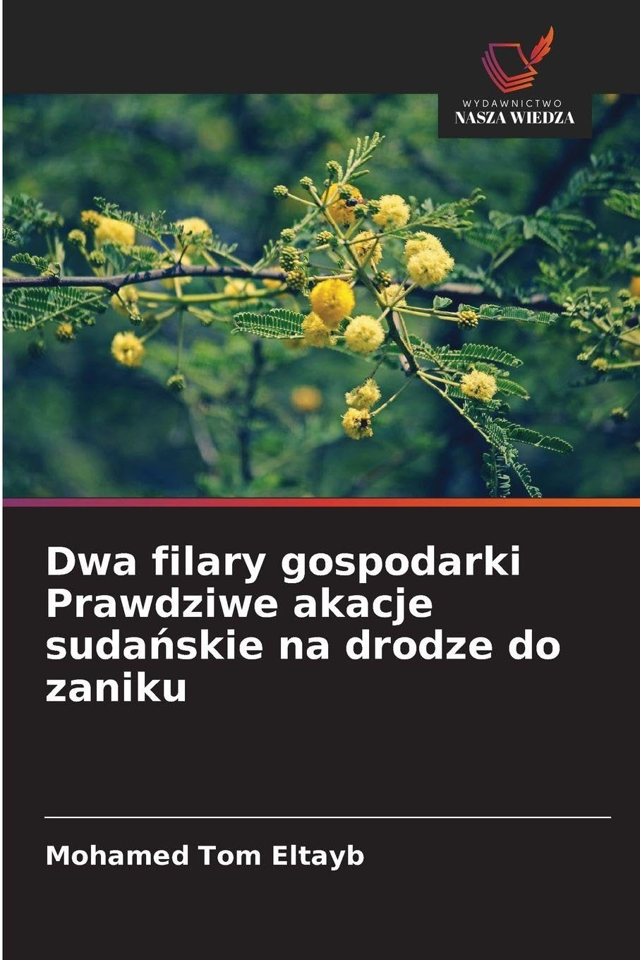 Dwa filary gospodarki Prawdziwe akacje suda¿skie na drodze do zaniku Natural Sciences