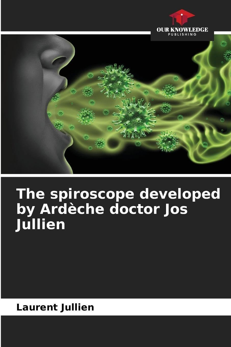 The spiroscope developed by Ardèche doctor Jos Jullien Medicine