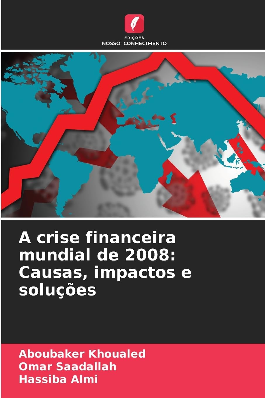A crise financeira mundial de 2008: Causas, impactos e soluções Law