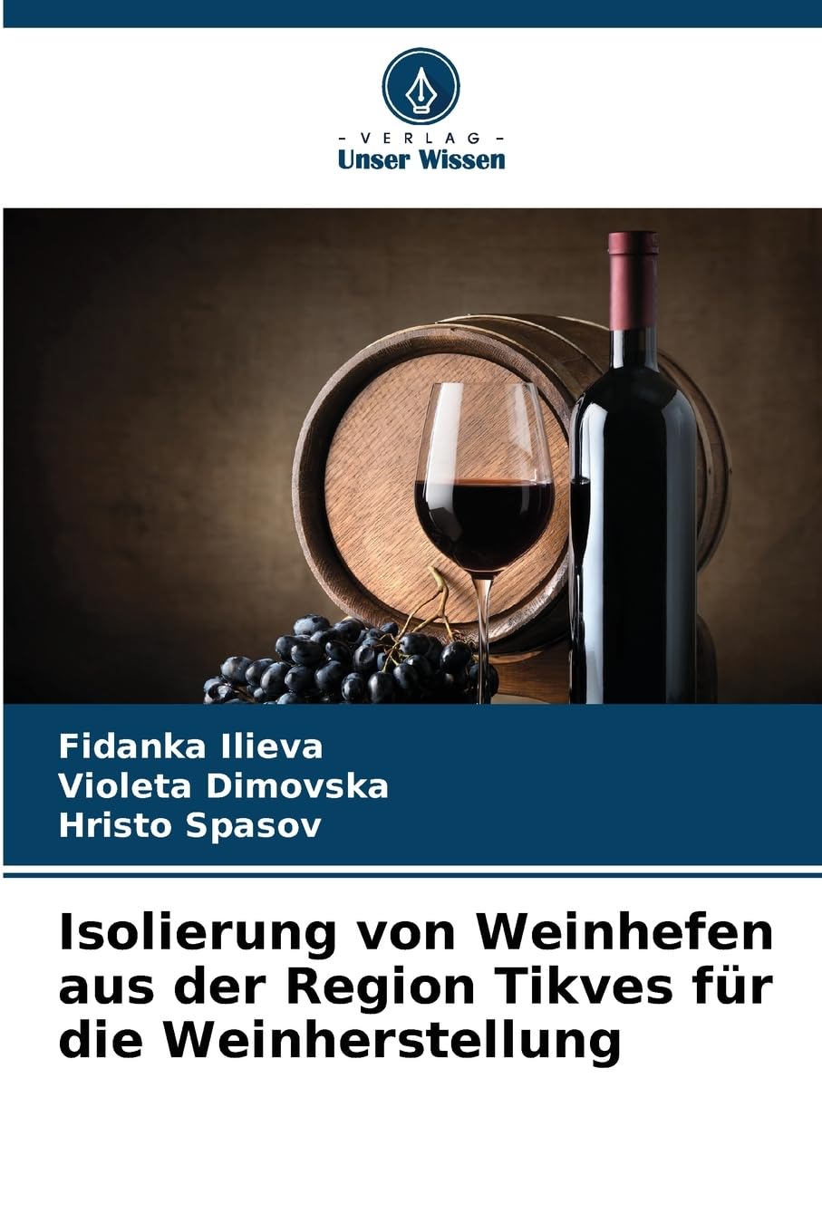 Isolierung von Weinhefen aus der Region Tikves für die Weinherstellung Natural Sciences