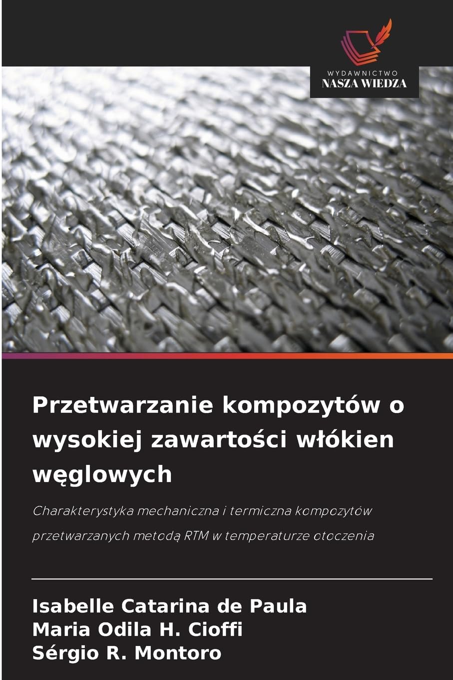 Przetwarzanie kompozytów o wysokiej zawarto¿ci w¿ókien w¿glowych Business & Technology