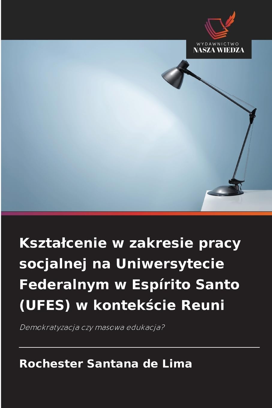 Kszta¿cenie w zakresie pracy socjalnej na Uniwersytecie Federalnym w Espírito Santo (UFES) w kontek¿cie Reuni Business, Finance & Career