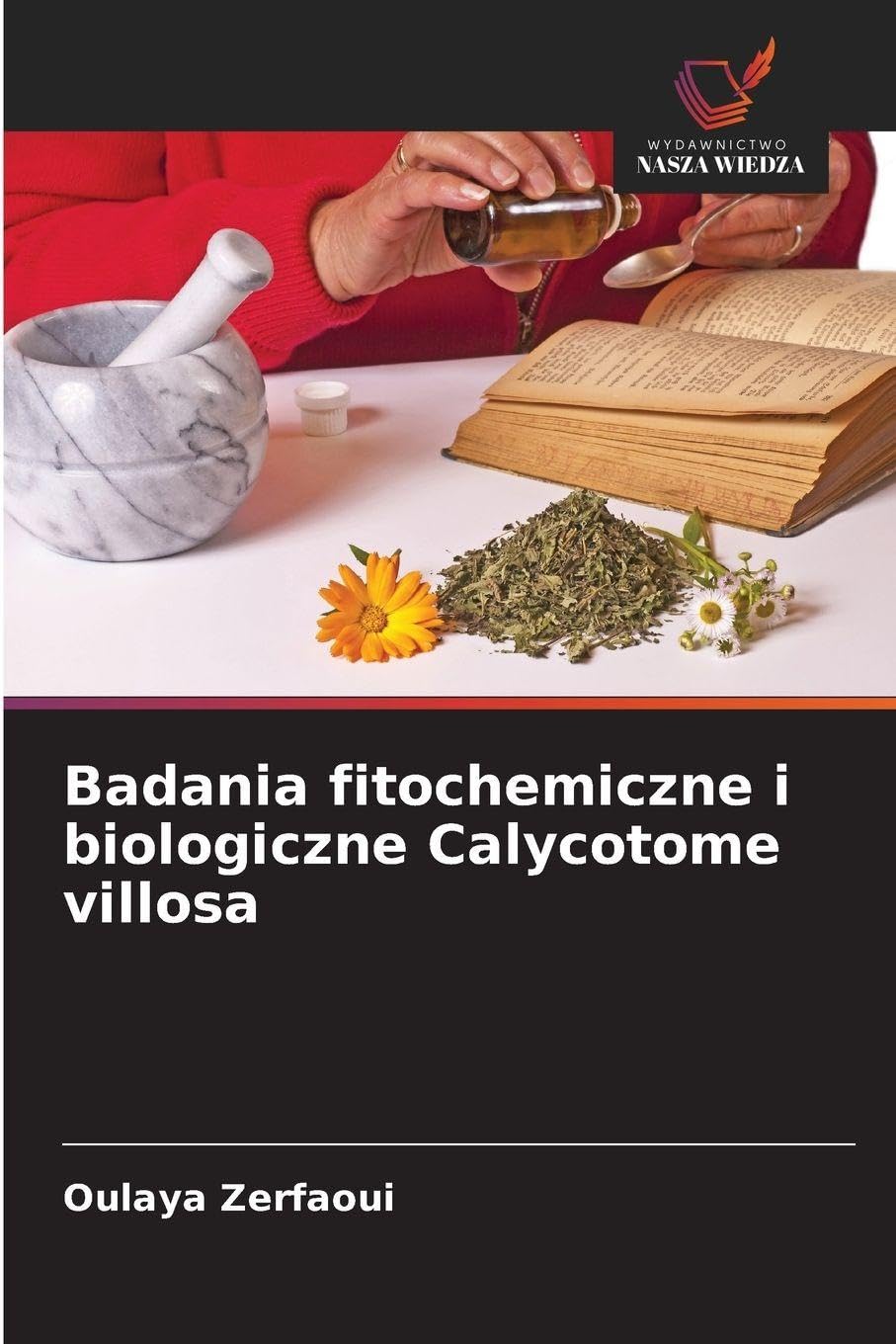 Badania fitochemiczne i biologiczne Calycotome villosa Natural Sciences