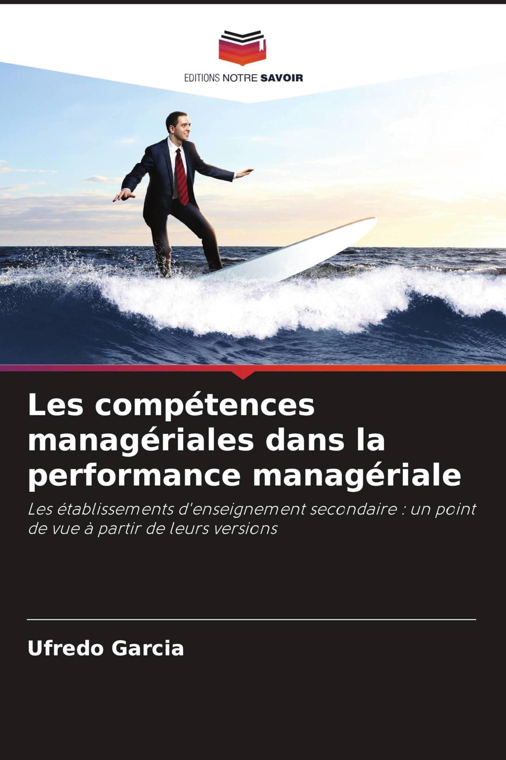 Les compétences managériales dans la performance managériale: Les établissements d'enseignement secondaire : un point de vue à partir de leurs versions Business, Finance & Career