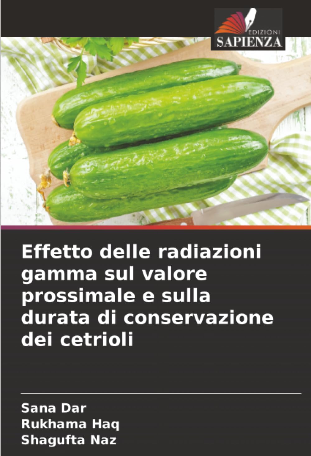Effetto delle radiazioni gamma sul valore prossimale e sulla durata di conservazione dei cetrioli Natural Sciences