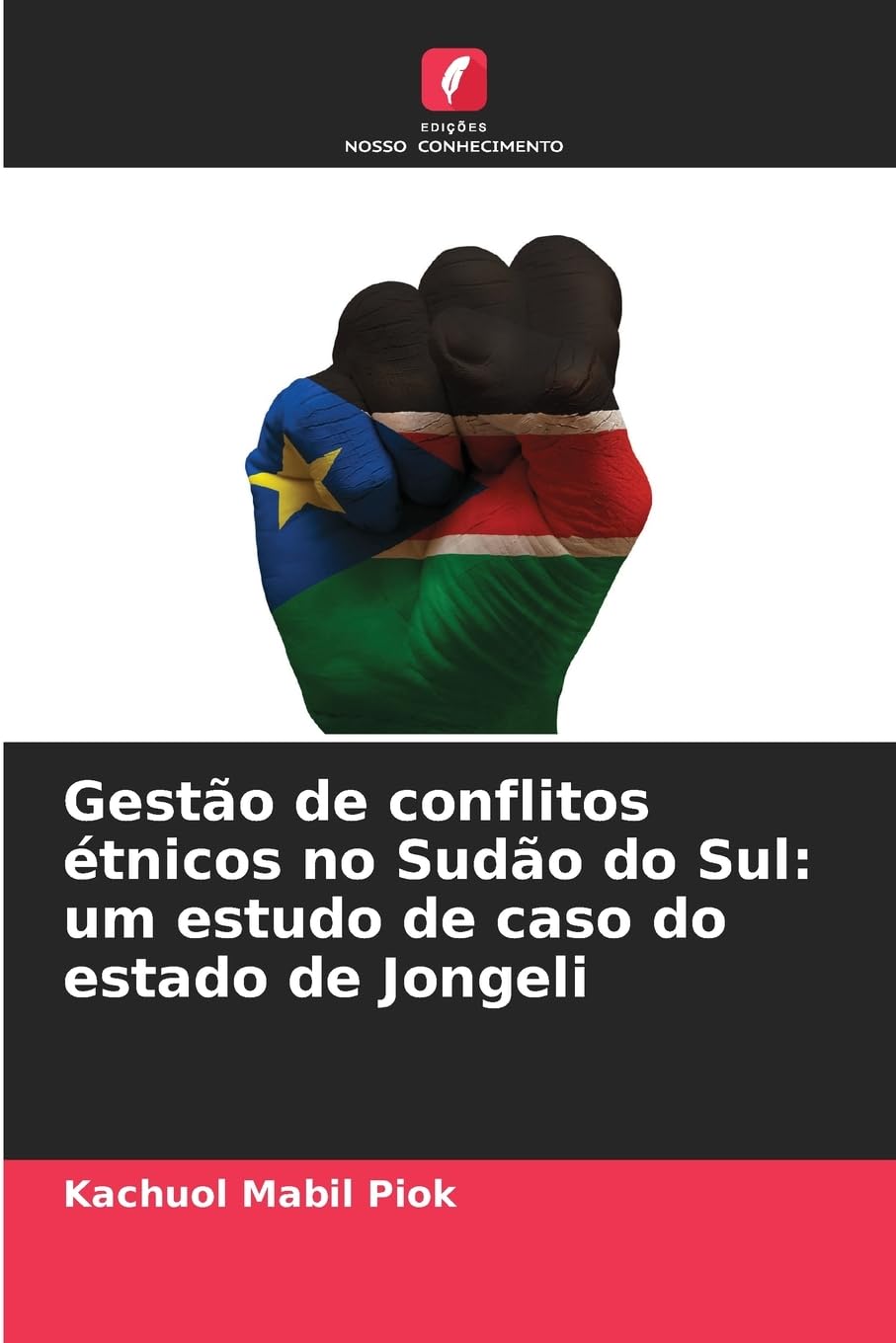 Gestão de conflitos étnicos no Sudão do Sul: um estudo de caso do estado de Jongeli Law