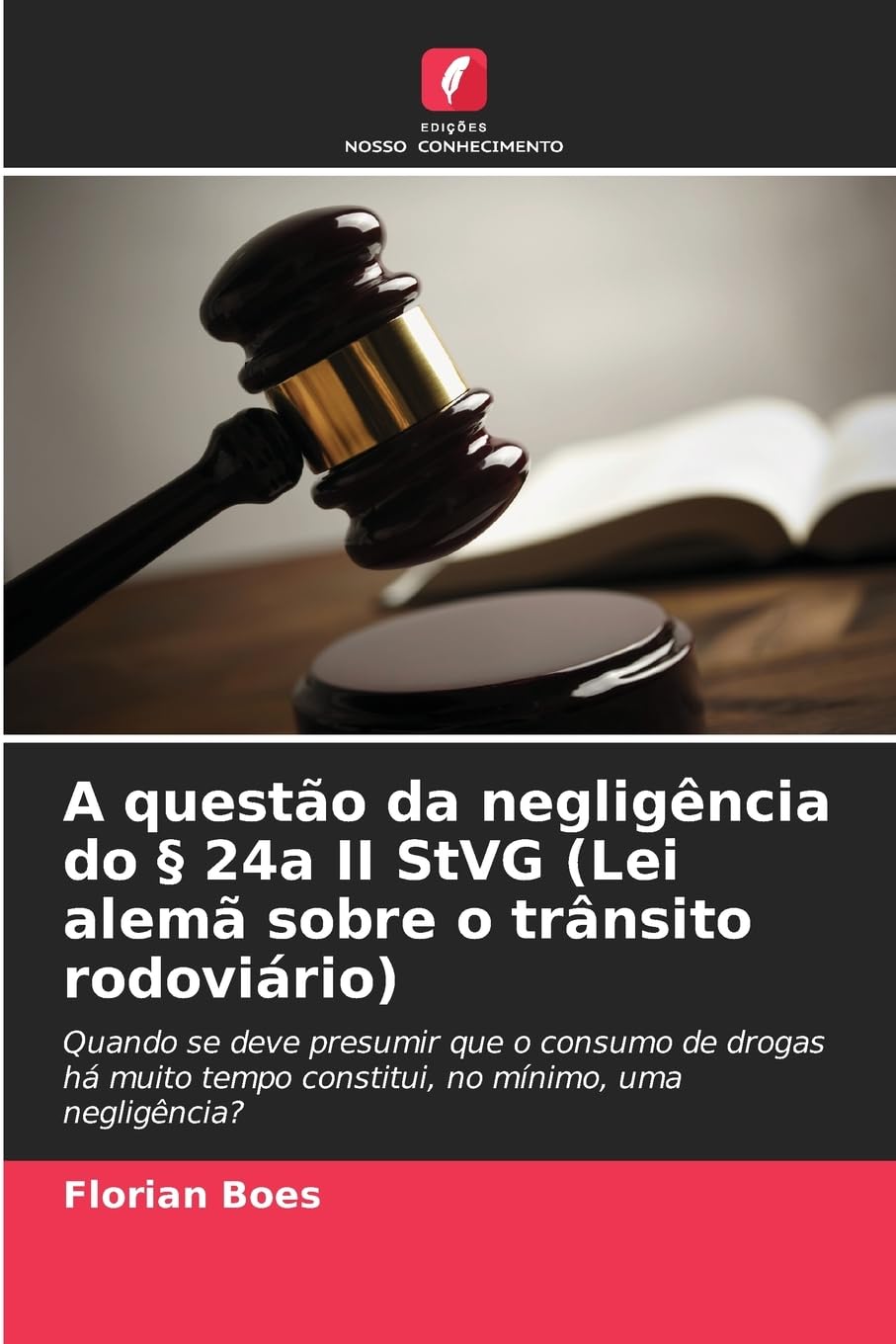 A questão da negligência do § 24a II StVG (Lei alemã sobre o trânsito rodoviário) Law