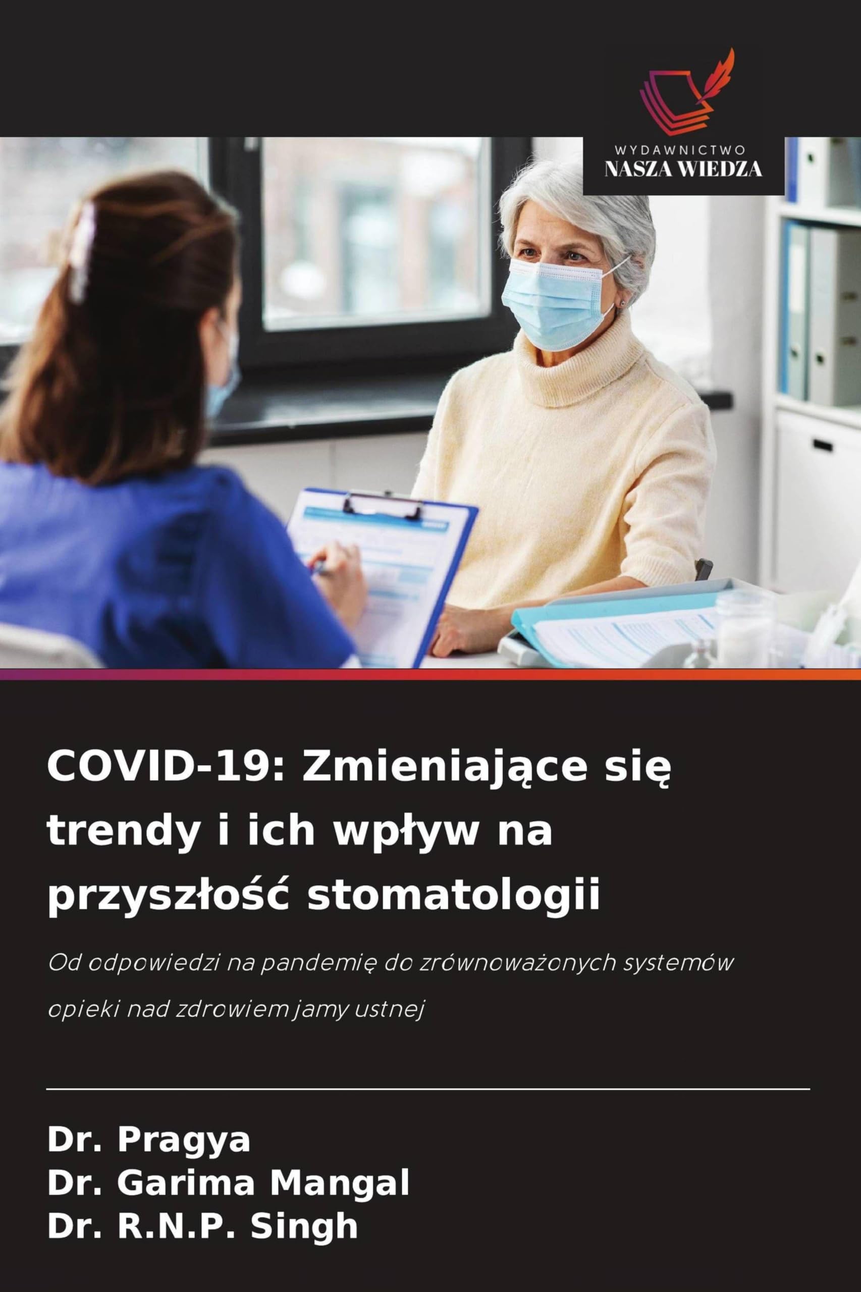 COVID-19: Zmieniaj¿ce si¿ trendy i ich wp¿yw na przysz¿o¿¿ stomatologii Medicine