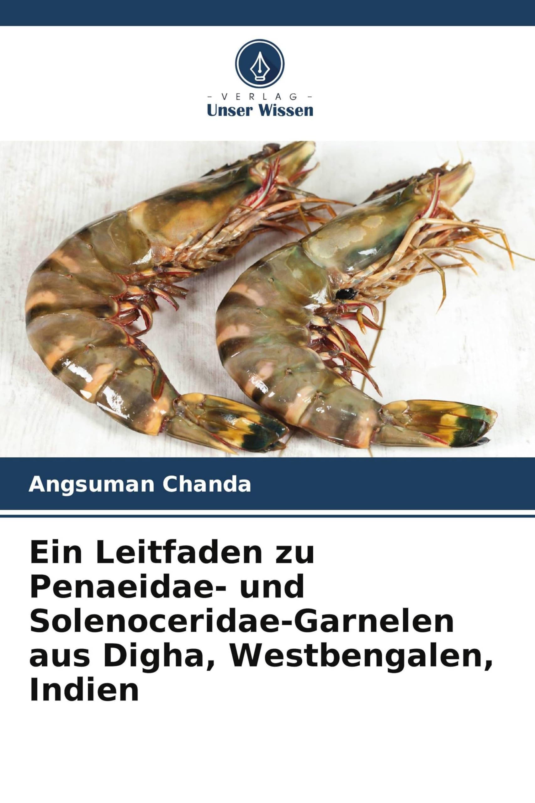 Ein Leitfaden zu Penaeidae- und Solenoceridae-Garnelen aus Digha, Westbengalen, Indien Natural Sciences