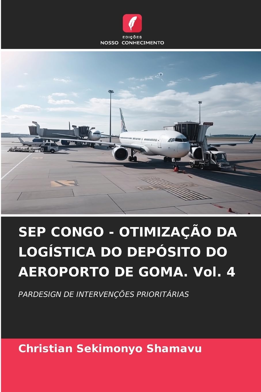 SEP CONGO - OTIMIZAÇÃO DA LOGÍSTICA DO DEPÓSITO DO AEROPORTO DE GOMA. Vol. 4 Law