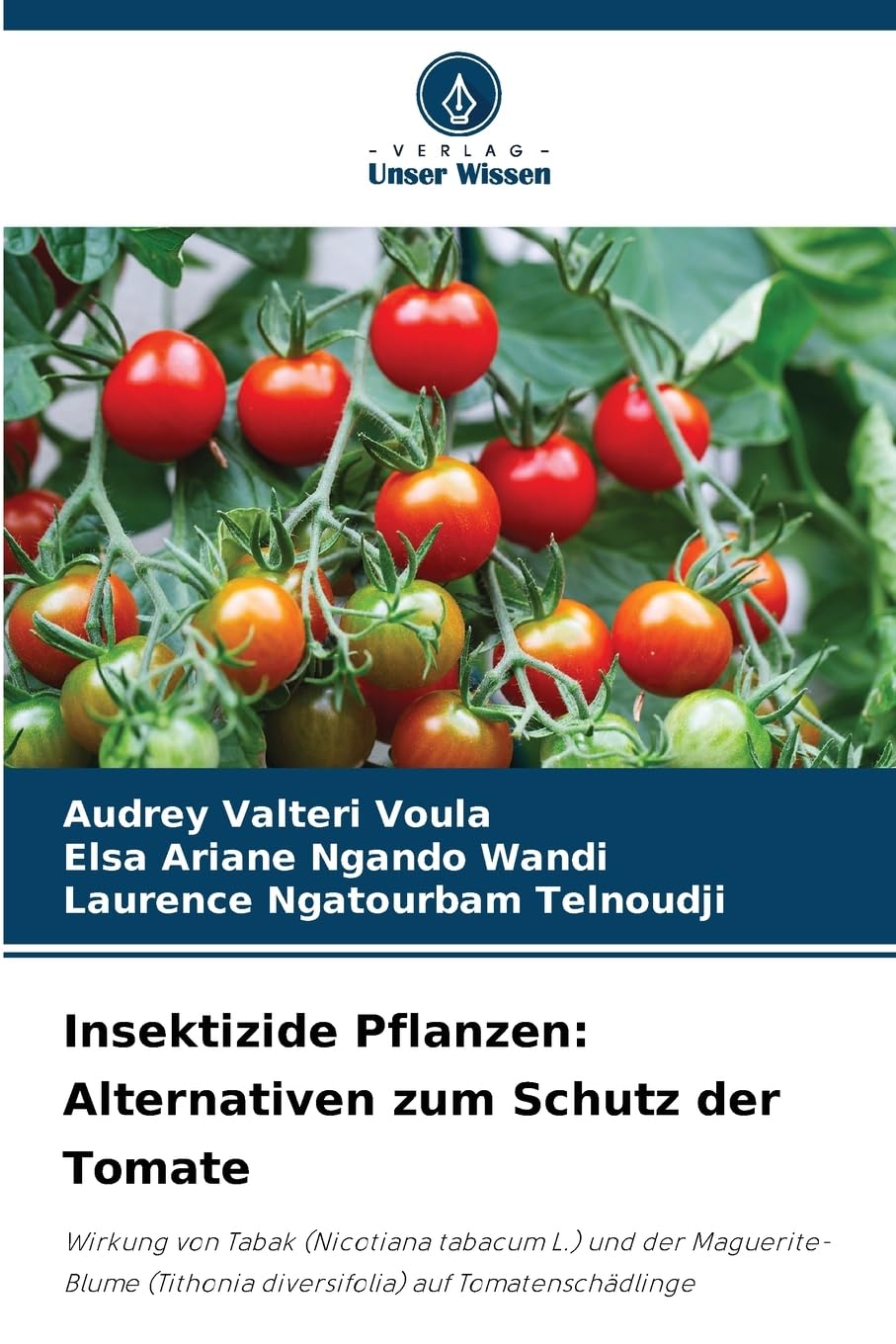 Insektizide Pflanzen: Alternativen zum Schutz der Tomate Natural Sciences