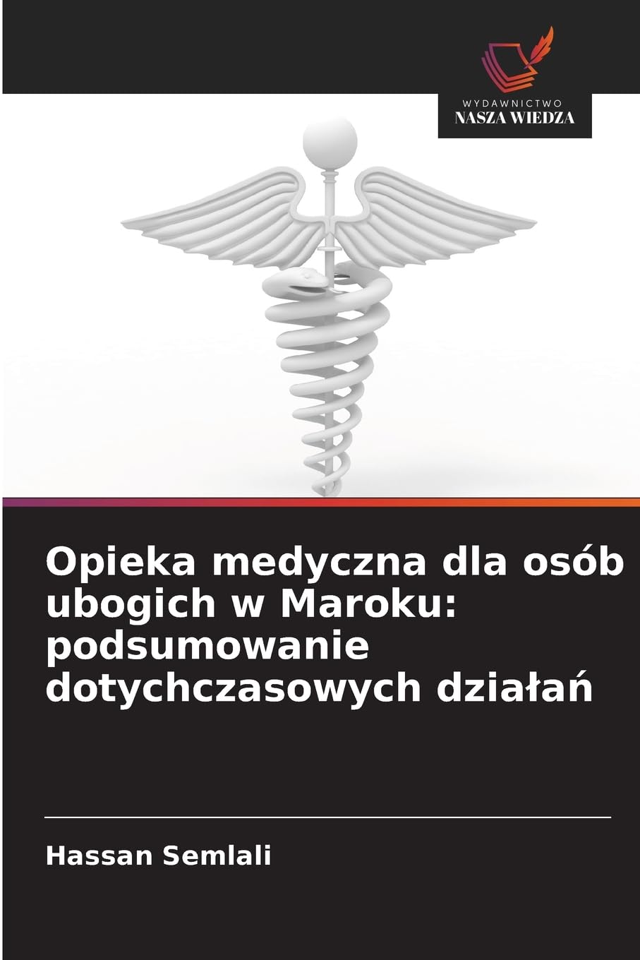 Opieka medyczna dla osób ubogich w Maroku: podsumowanie dotychczasowych dzia¿a¿ Medicine