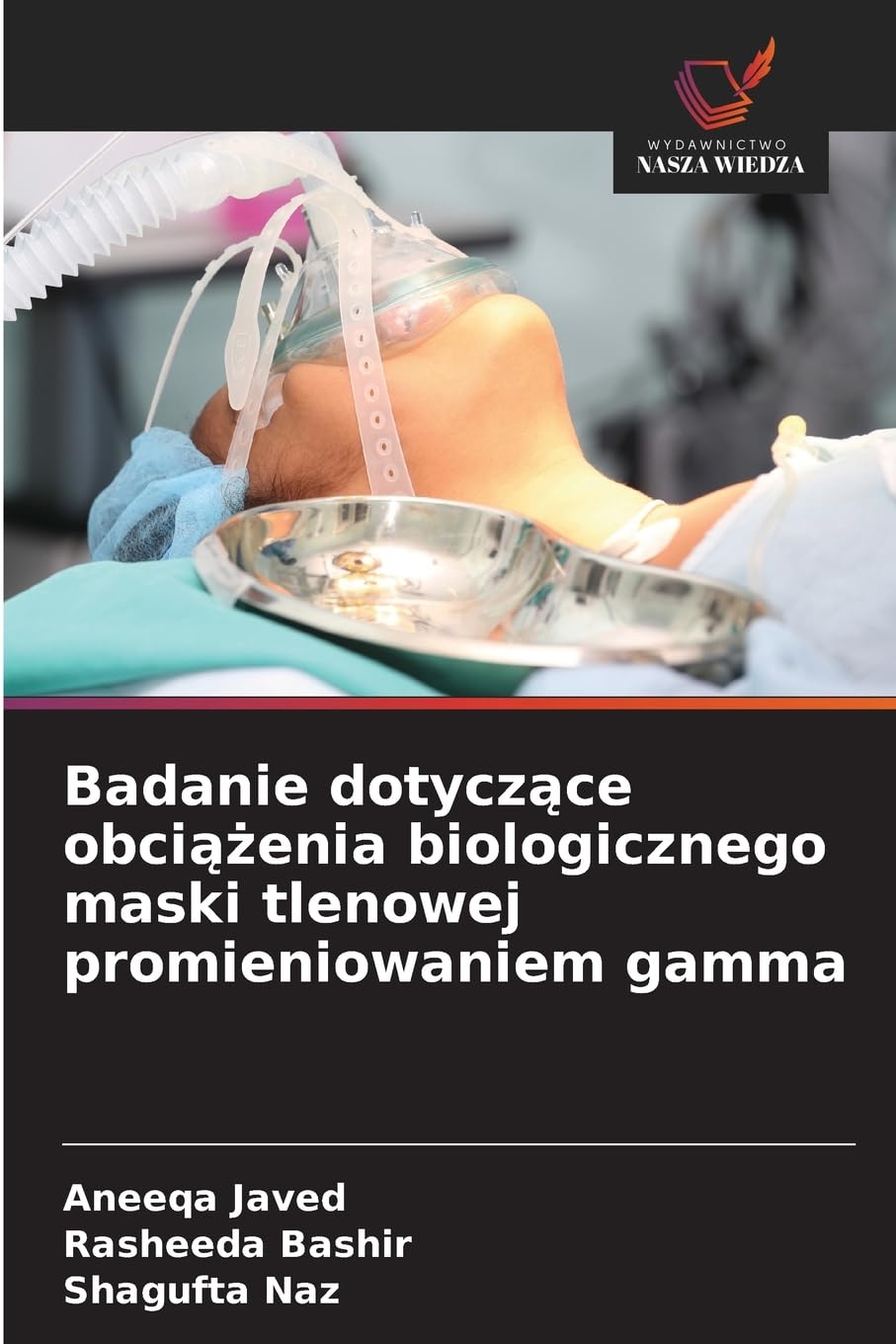 Badanie dotycz¿ce obci¿¿enia biologicznego maski tlenowej promieniowaniem gamma Natural Sciences