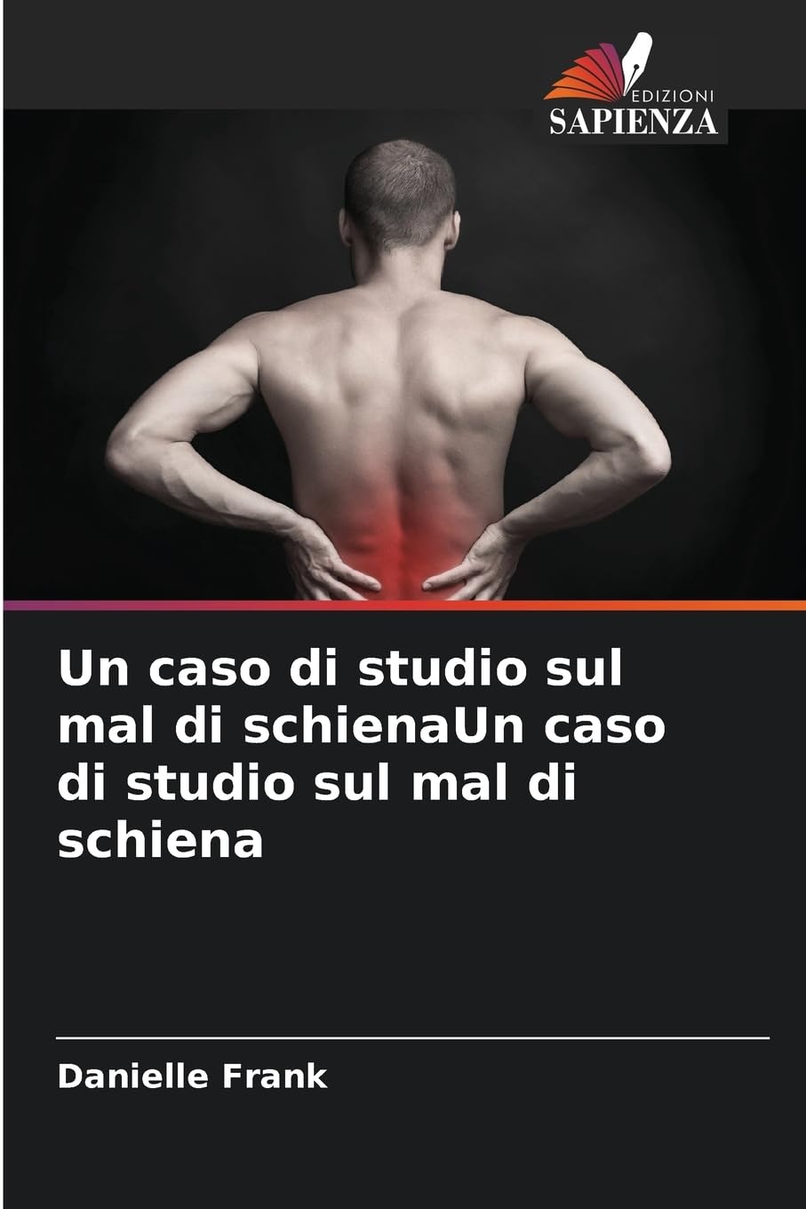 Un caso di studio sul mal di schienaUn caso di studio sul mal di schiena Medicine