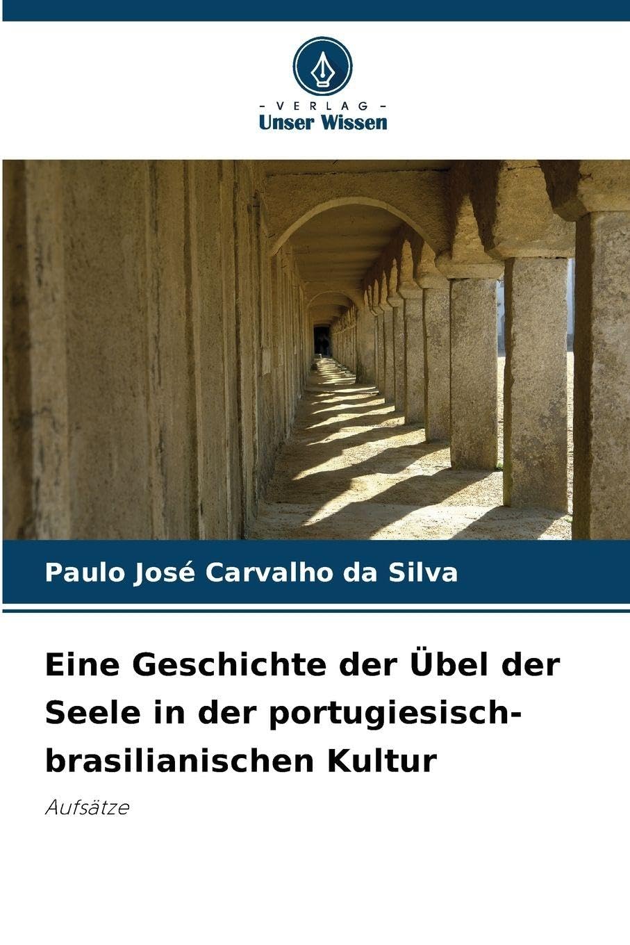 Eine Geschichte der Übel der Seele in der portugiesisch-brasilianischen Kultur Psychology