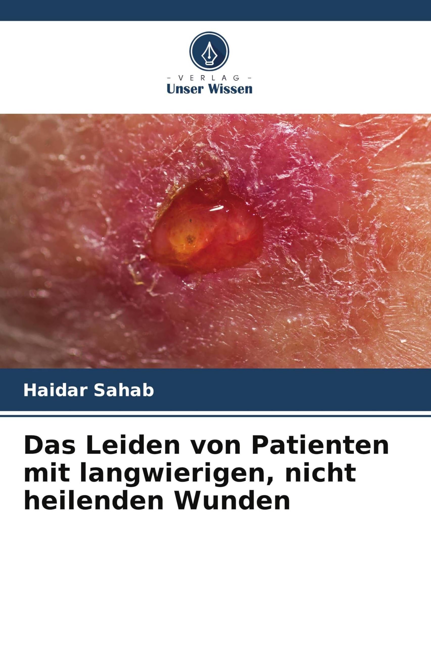 Das Leiden von Patienten mit langwierigen, nicht heilenden Wunden Medicine