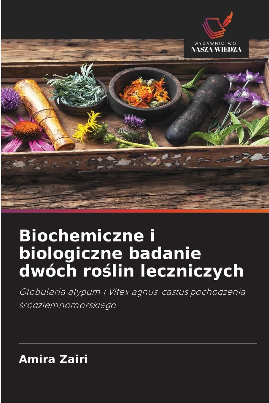 Biochemiczne i biologiczne badanie dwóch ro¿lin leczniczych Natural Sciences