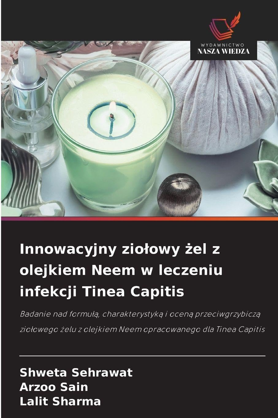 Innowacyjny zio¿owy ¿el z olejkiem Neem w leczeniu infekcji Tinea Capitis Medicine