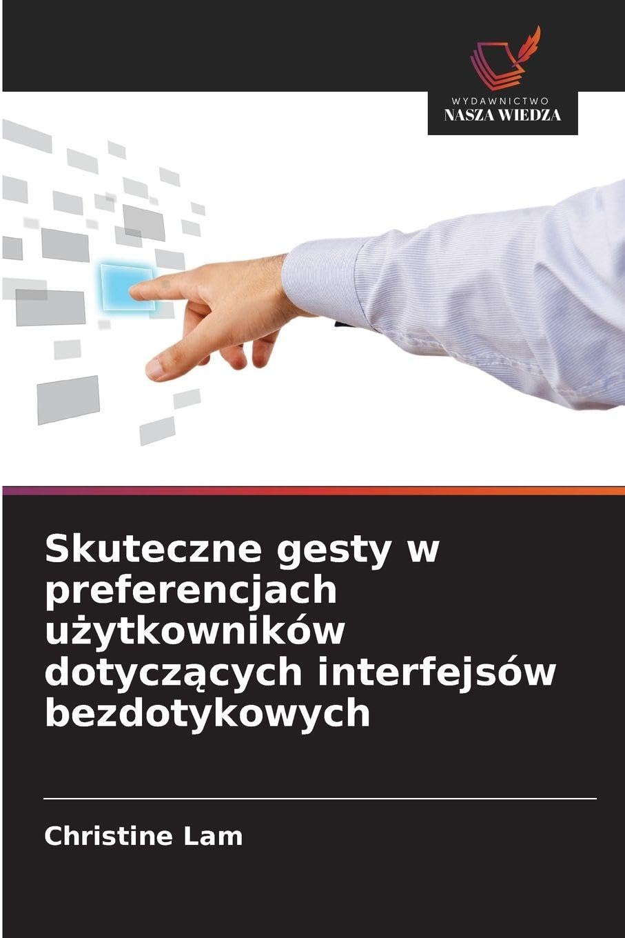 Skuteczne gesty w preferencjach u¿ytkowników dotycz¿cych interfejsów bezdotykowych Business & Technology