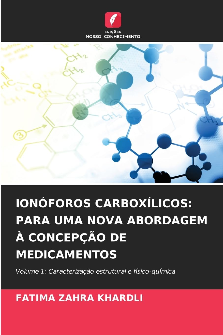 IONÓFOROS CARBOXÍLICOS: PARA UMA NOVA ABORDAGEM À CONCEPÇÃO DE MEDICAMENTOS Natural Sciences